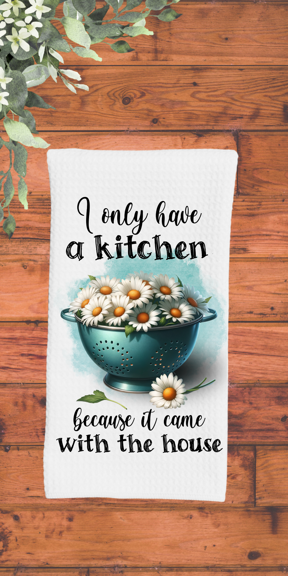 I only have a kitchen because it came with the house