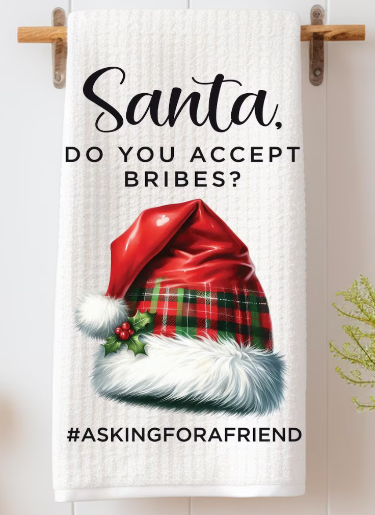 Santa Do You Accept Bribes #Askingforafriend