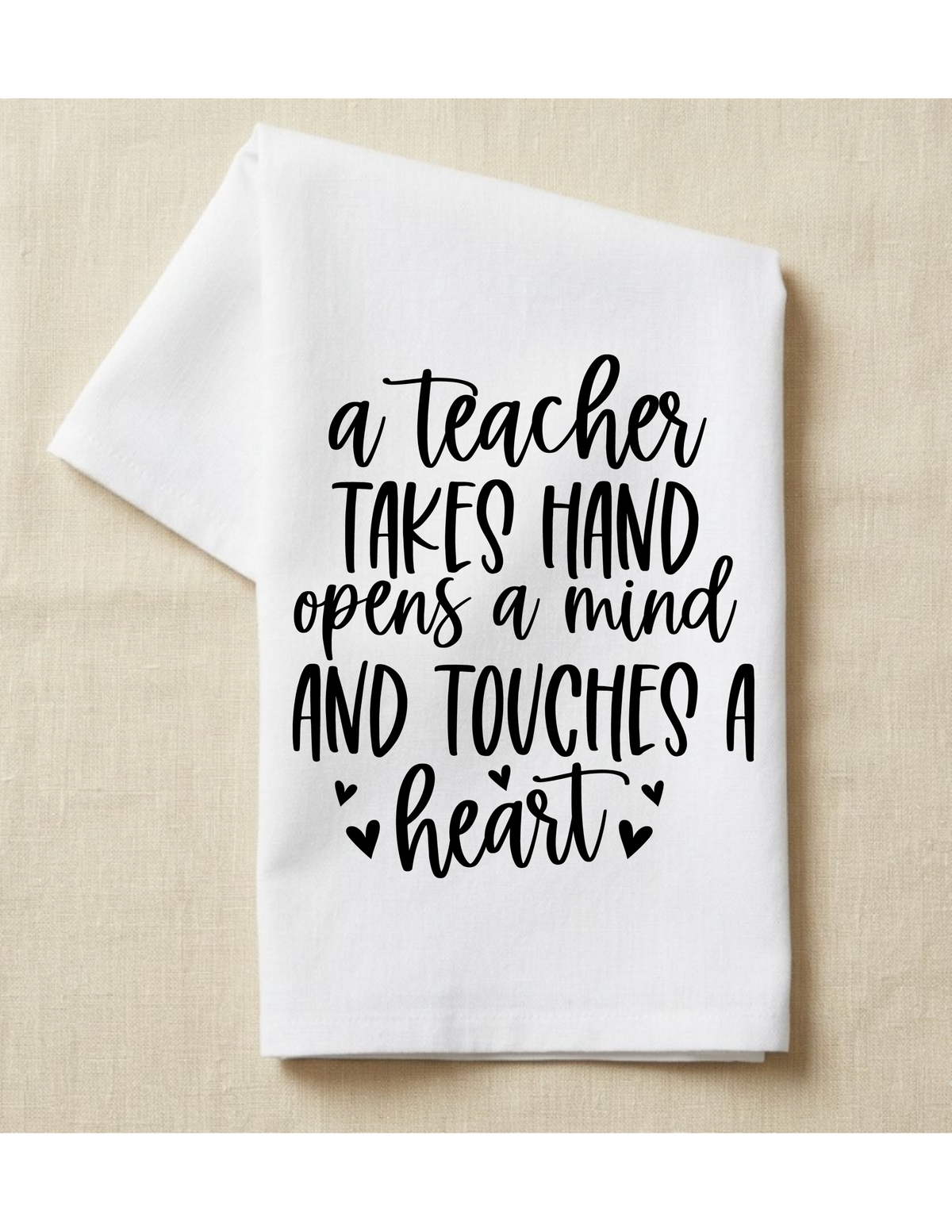 A teacher takes hand opens a mind and touches a heart