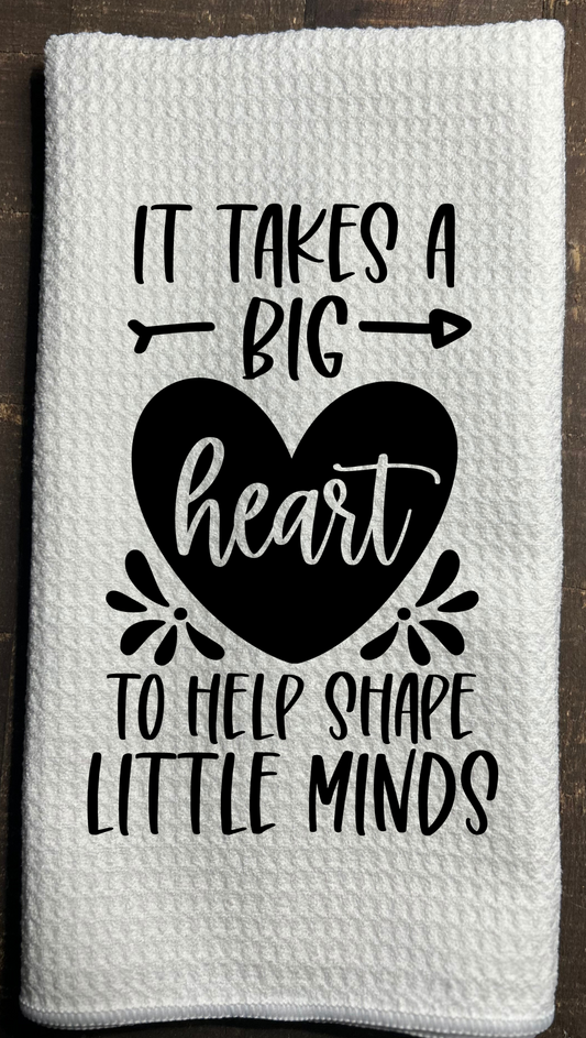 Dish Towel-It Takes A Big Heart to Help Shape Little Minds