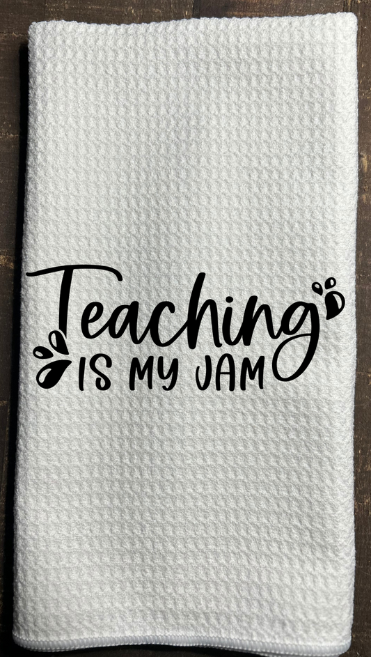 Dish Towel - Teaching is my Jam