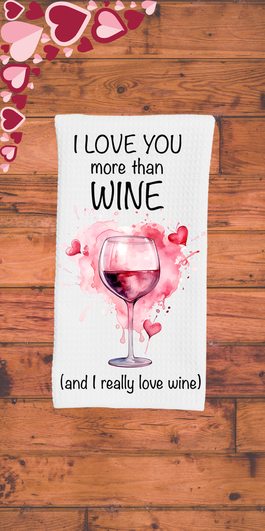 I Love you more than wine