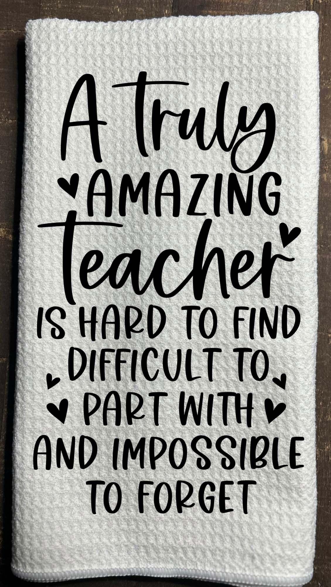 Dish  Towel- Truly Amazing Teacher