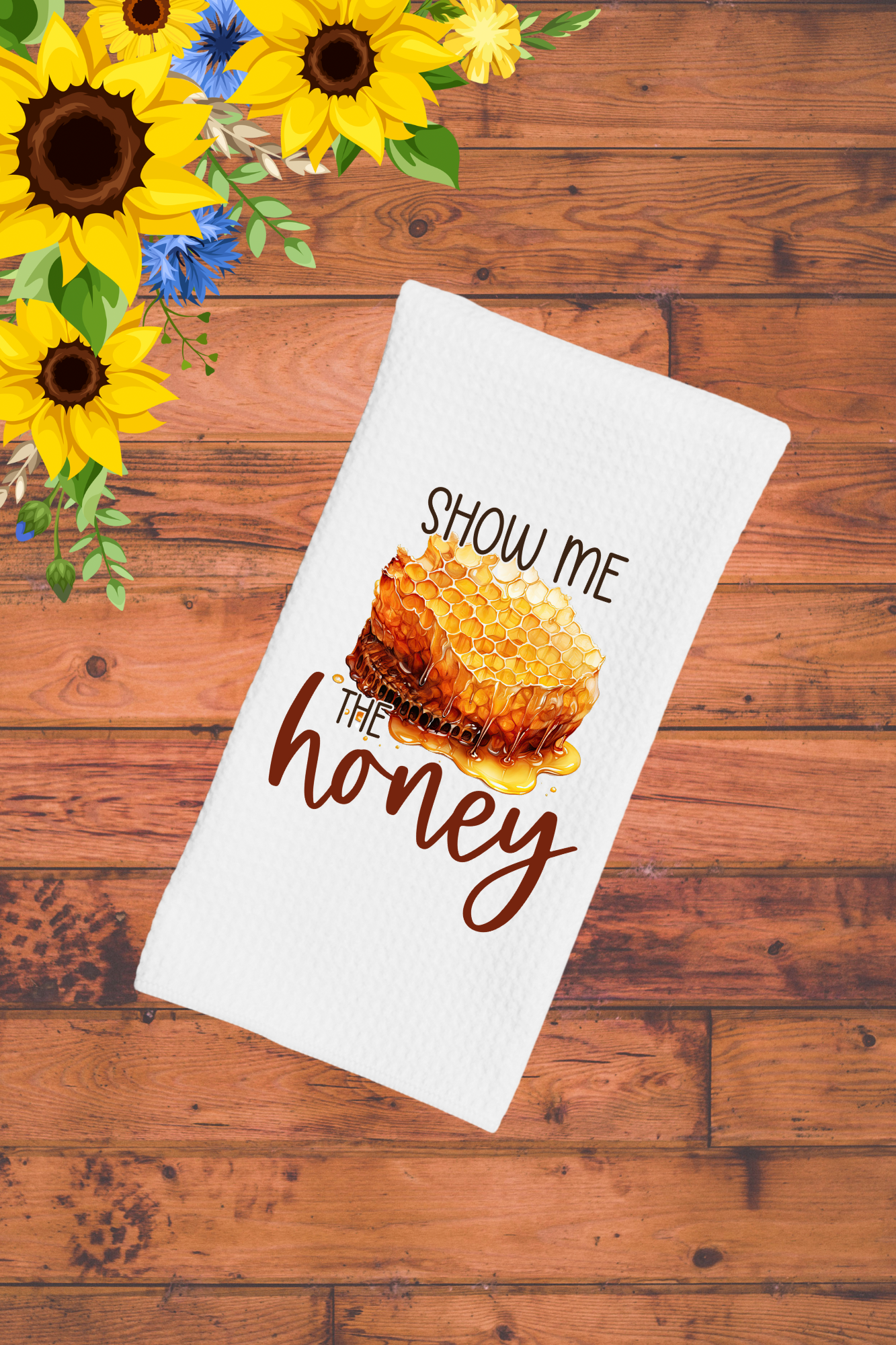 Dish Towel -Show me the honey!