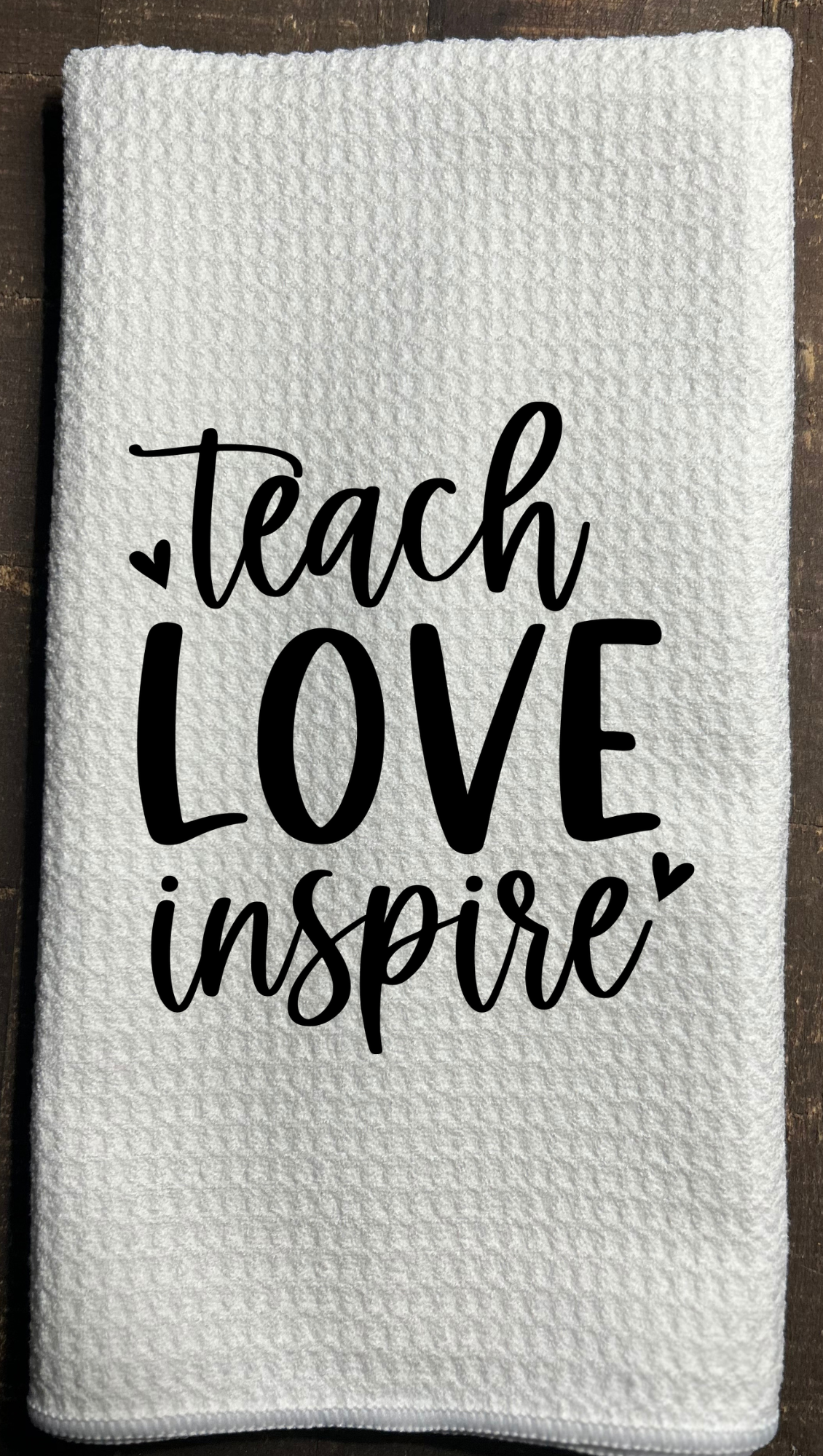 Dish Towel-Teach Love Inspire