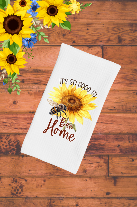 Dish Towel -It's so good to BEE home