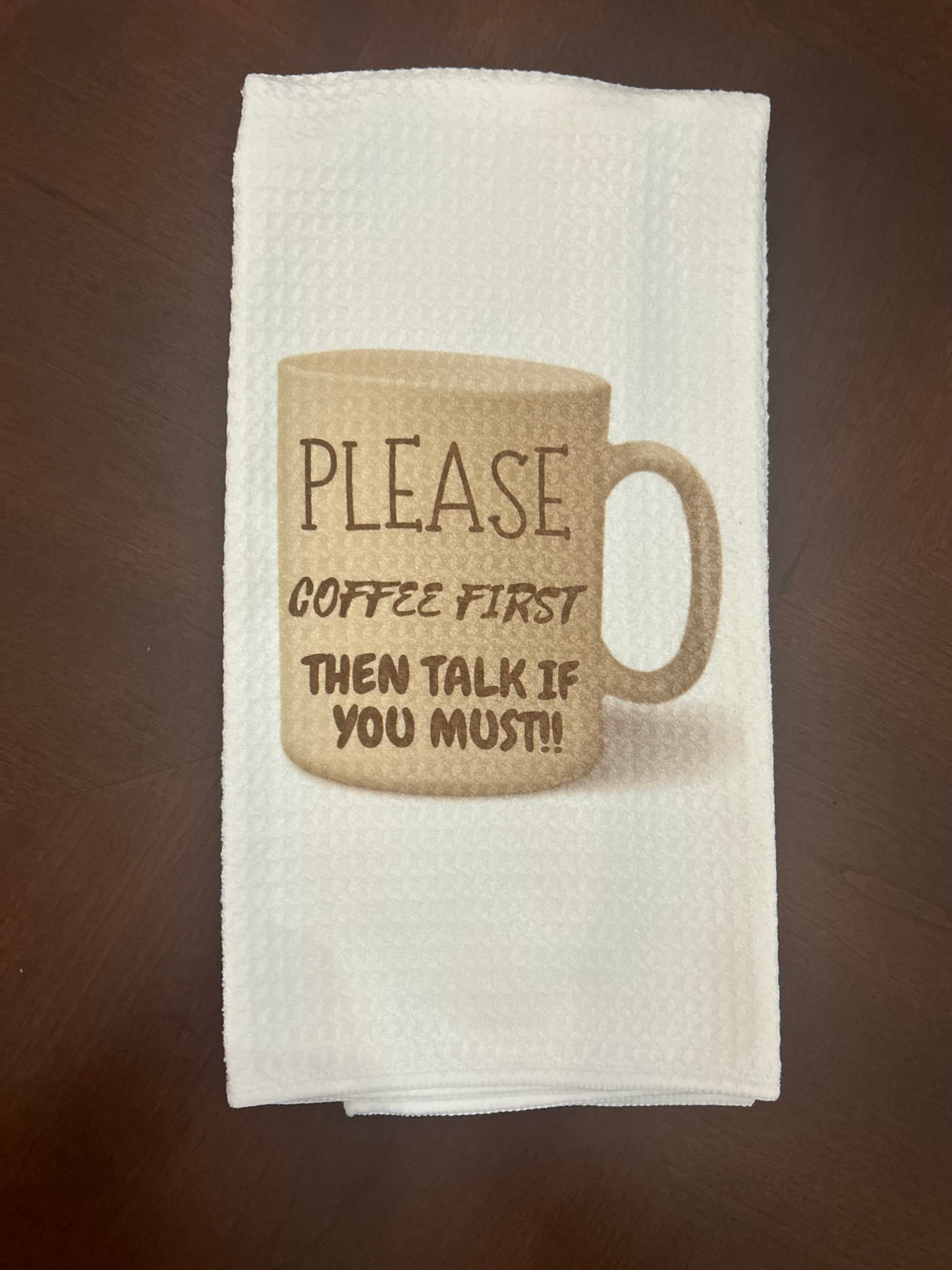 Dish Towel- Please Coffee First