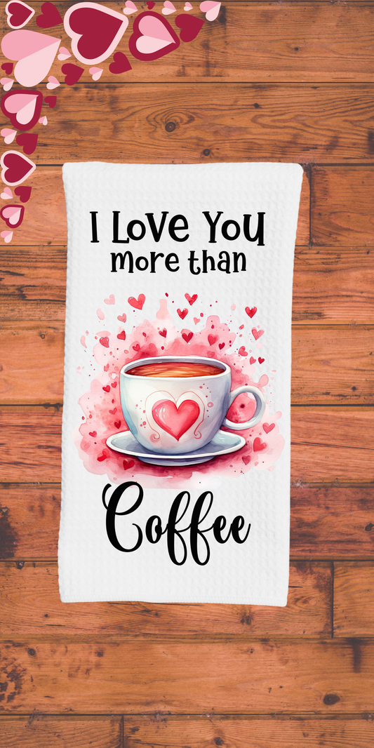 I Love you more than Coffee