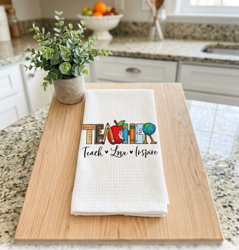 Dish/Hand Towel - Teacher -Teach Love Inspire