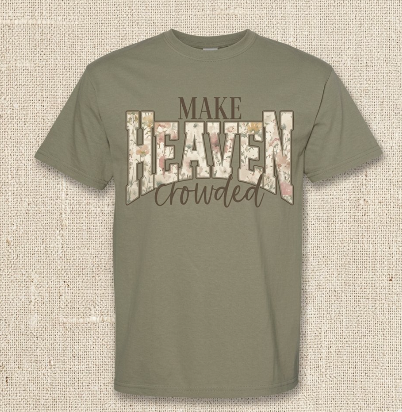 Make Heaven Crowded in Floral