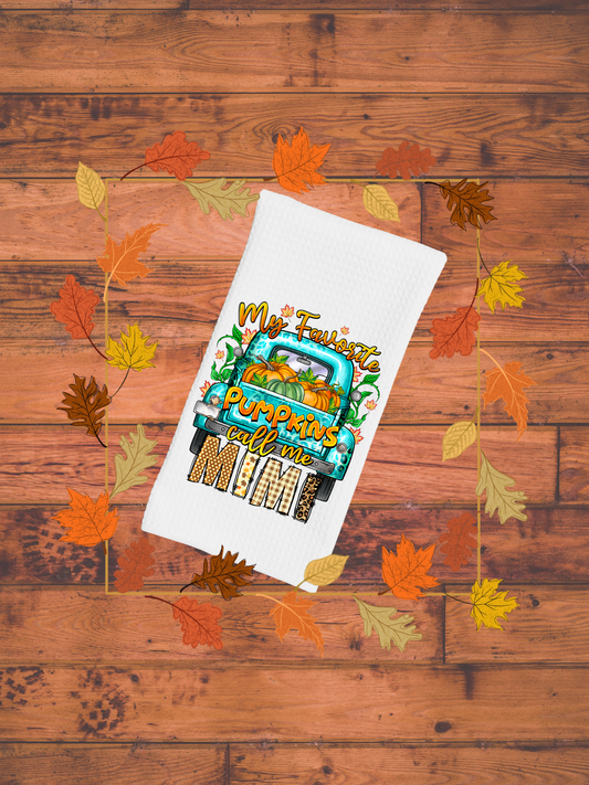 Dish Towel -My Favorite Pumpkins Call Me MIMI